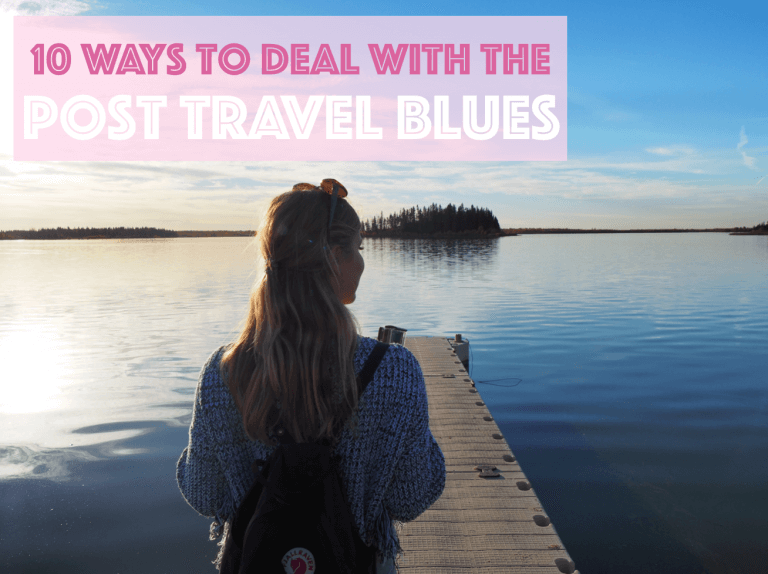 10 Ways To Deal With Those Post Travel Blues