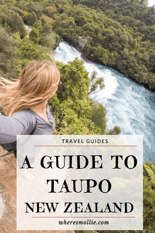 A Complete Guide To Taupo, New Zealand | Where's Mollie? A UK Travel and Adventure Lifestyle Blog