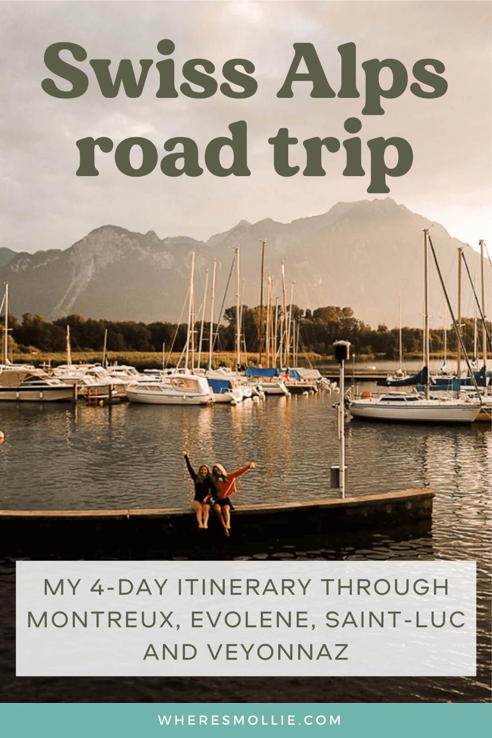 A 4-day Switzerland mountain road trip itinerary: Montreux, Evolene, Saint-Luc and Veyonnaz