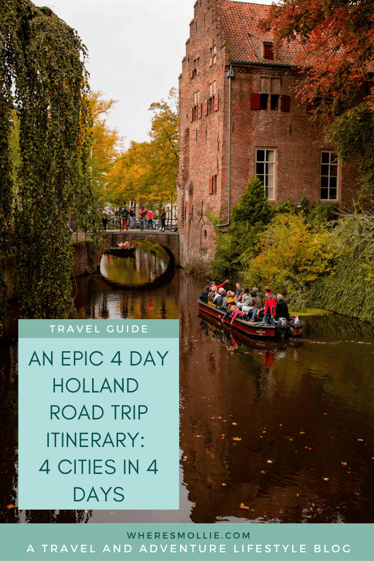 An epic 4 day Holland road trip itinerary: 4 cities in 4 days