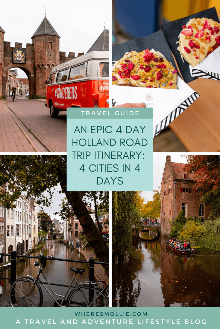 An epic 4 day Holland road trip itinerary: 4 cities in 4 days