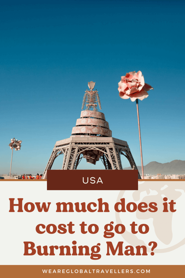 Burning Man 2023 How much does it cost? We Are Global Travellers