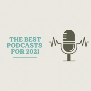 Best podcasts to listen to in 2021