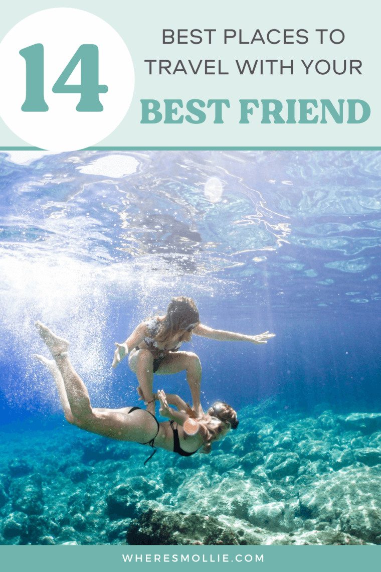 14 places to travel with your best friend...​